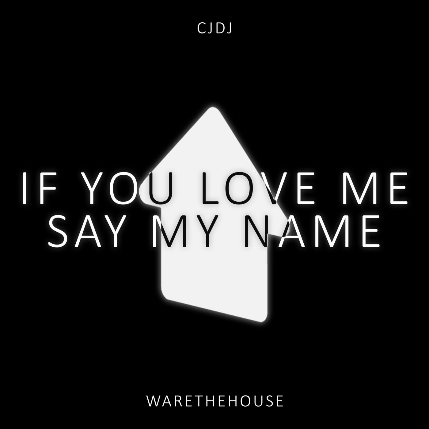 Cover - CJDJ - If You Love Me Say My Name (Extended Mix)