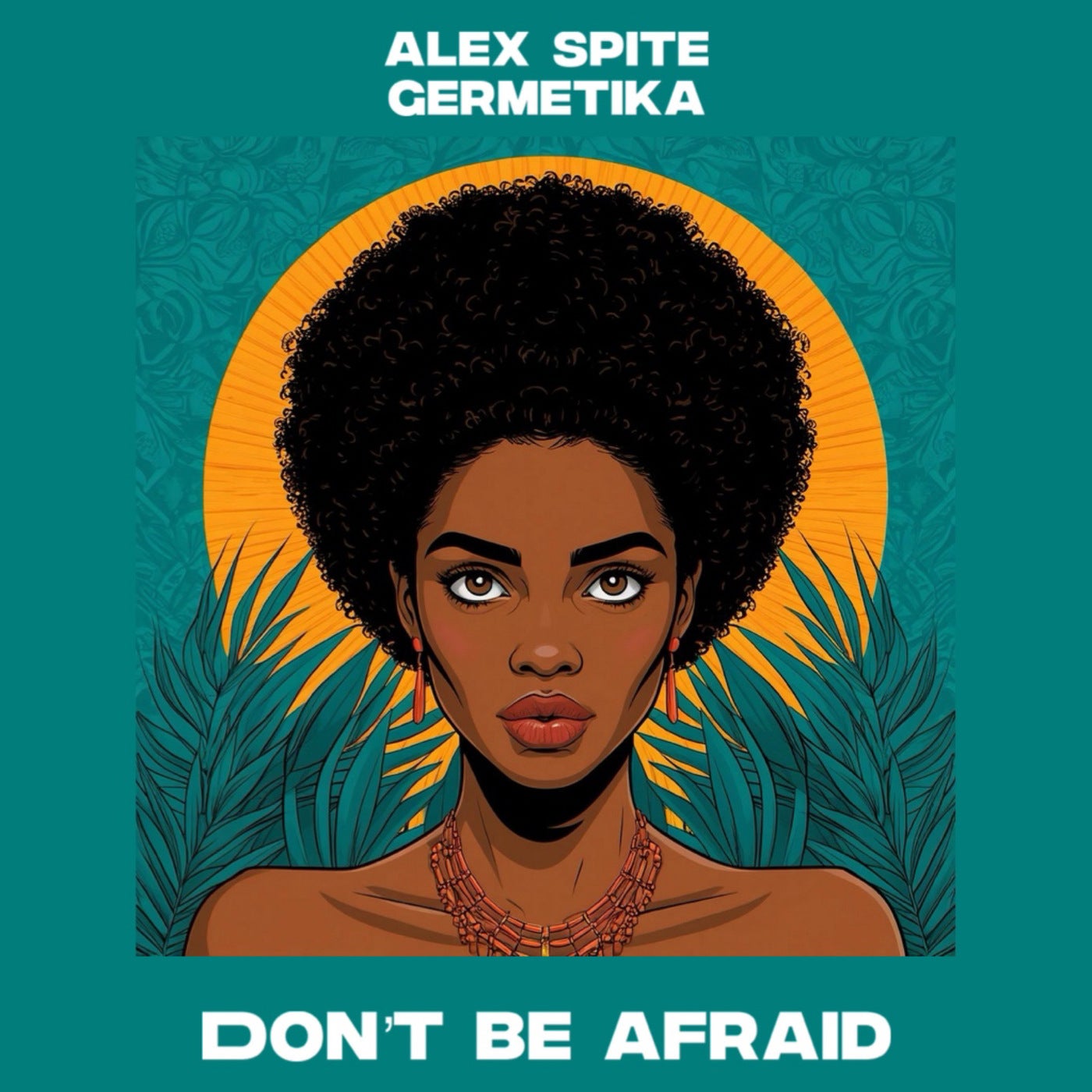Cover - Alex Spite, Germetika - Don't Be Afraid (Original Mix)