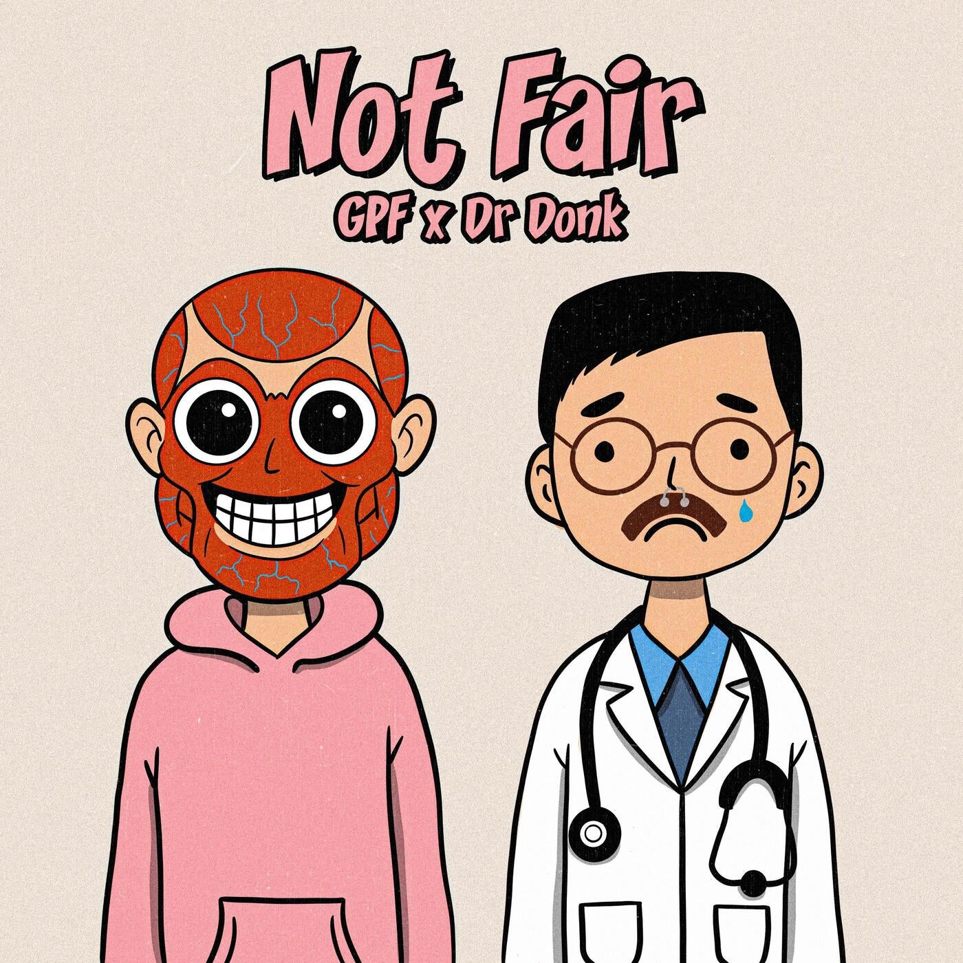 Cover - GPF, Dr Donk - Not Fair (Original Mix)