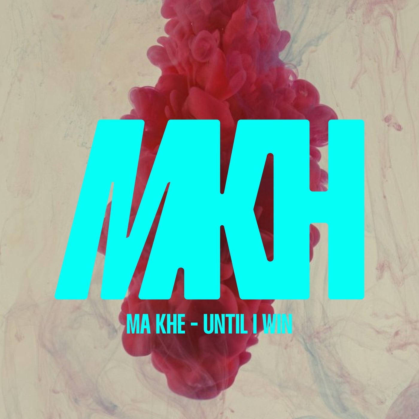Cover - Ma Khe - Until I Win (Original Mix)
