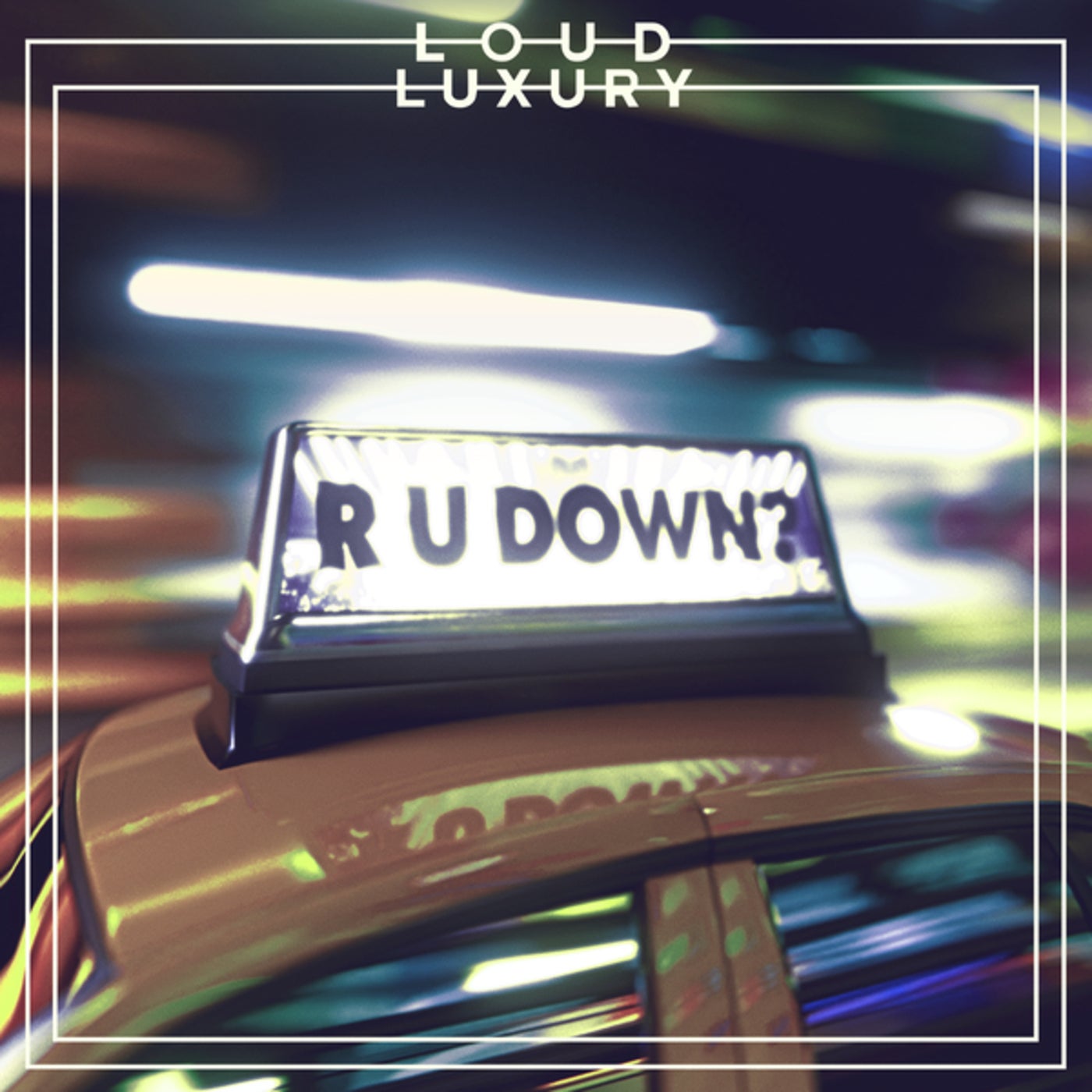 Cover - Loud Luxury - R U DOWN? (Original Mix)
