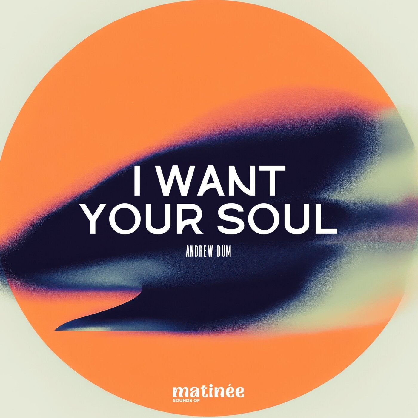 Cover - Andrew Dum - I Want Your Soul (Original Mix)