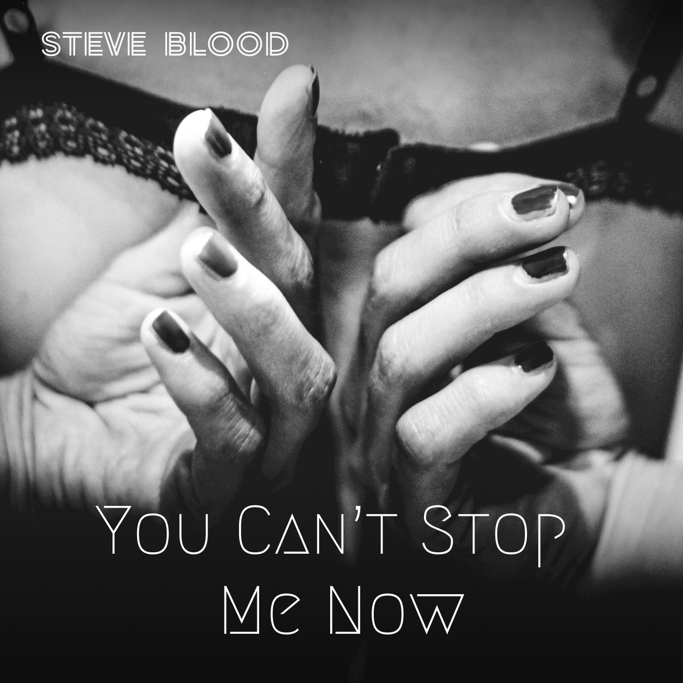 Cover - Steve Blood - You Can't Stop Me Now (Extended Vocal Mix)