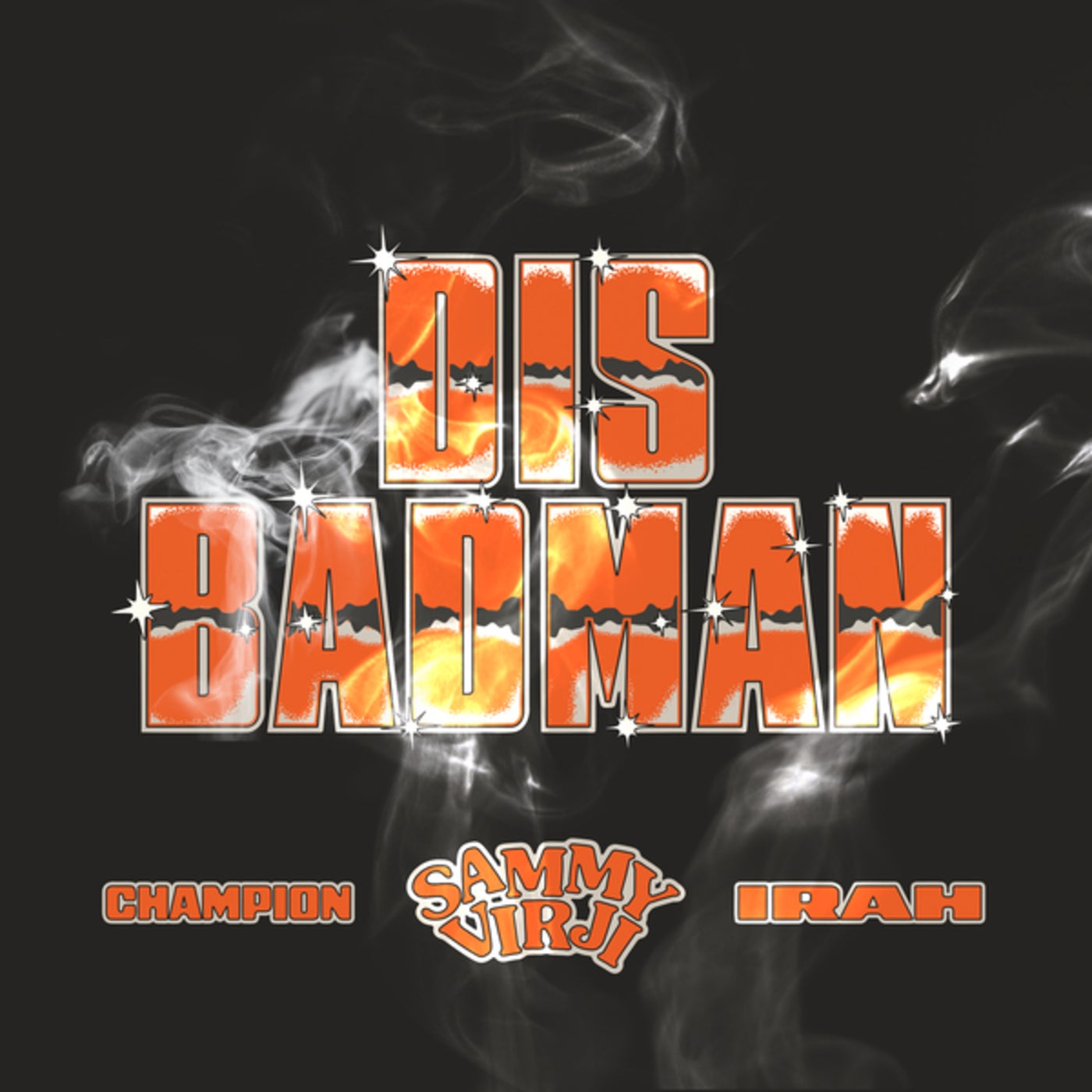 Cover - Champion, Irah, Sammy Virji - Dis Badman (Original Mix)