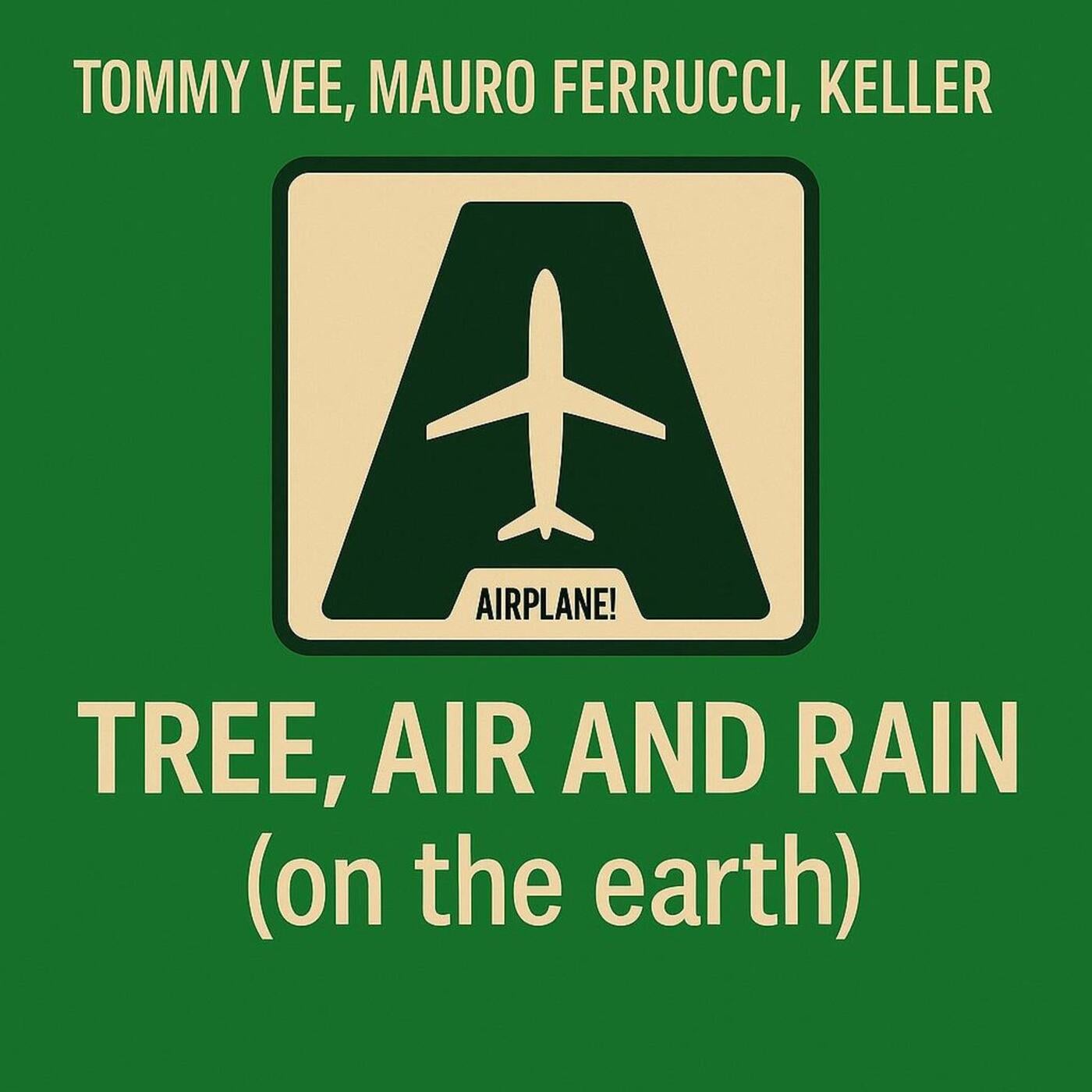 Cover - Tommy Vee, Keller, Mauro Ferrucci - Tree, Air And Rain ( On The Earth ) (House Mix)