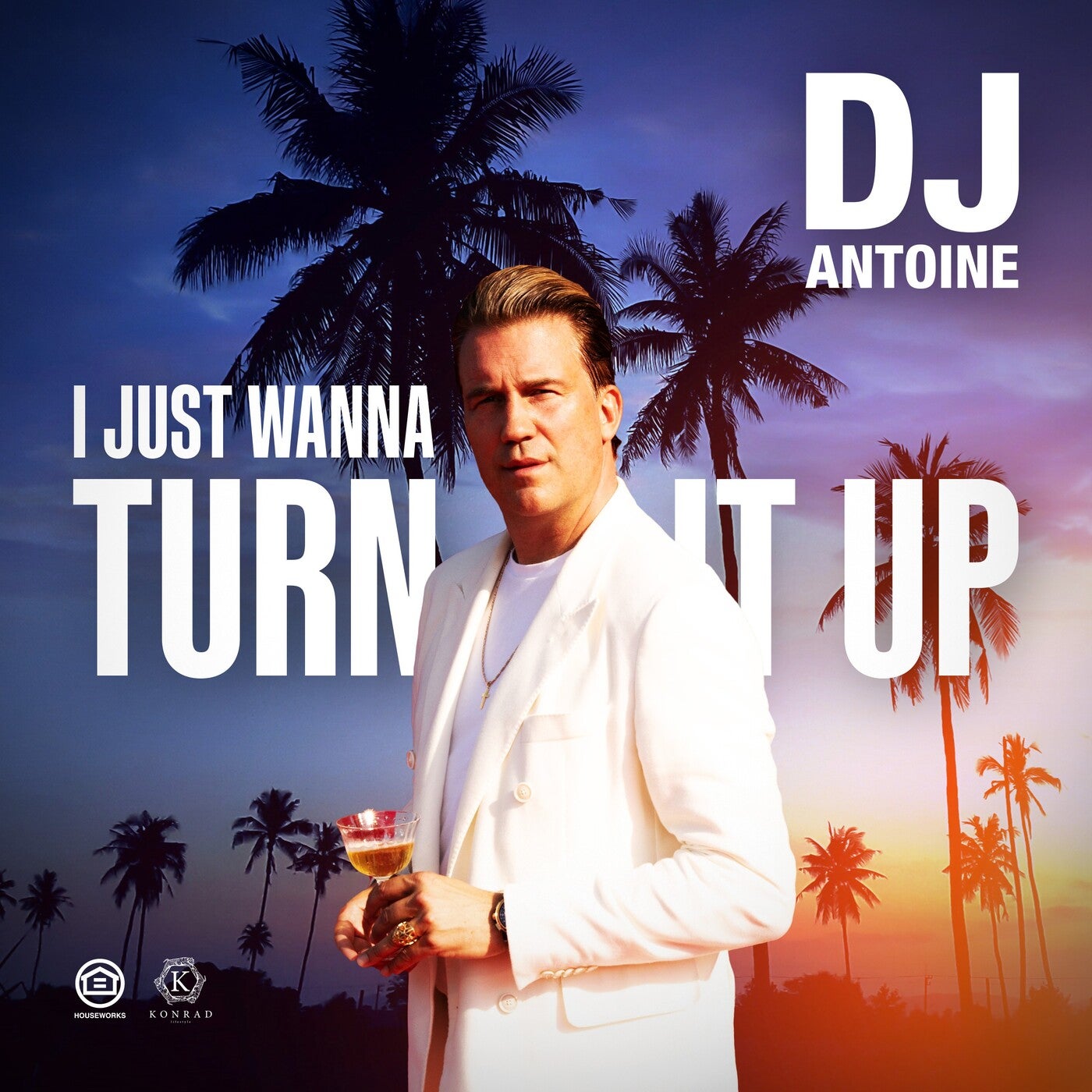 Cover - DJ Antoine - I Just Wanna Turn It Up (Extended Mix)