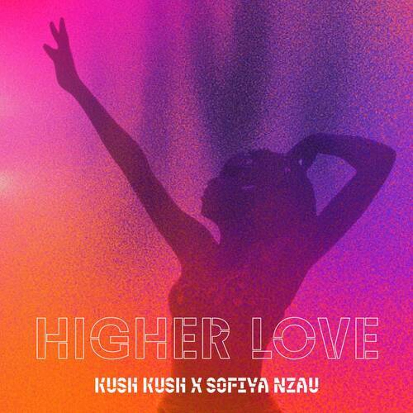 Cover - Kush Kush, Sofiya Nzau - Higher Love (Extended Mix)