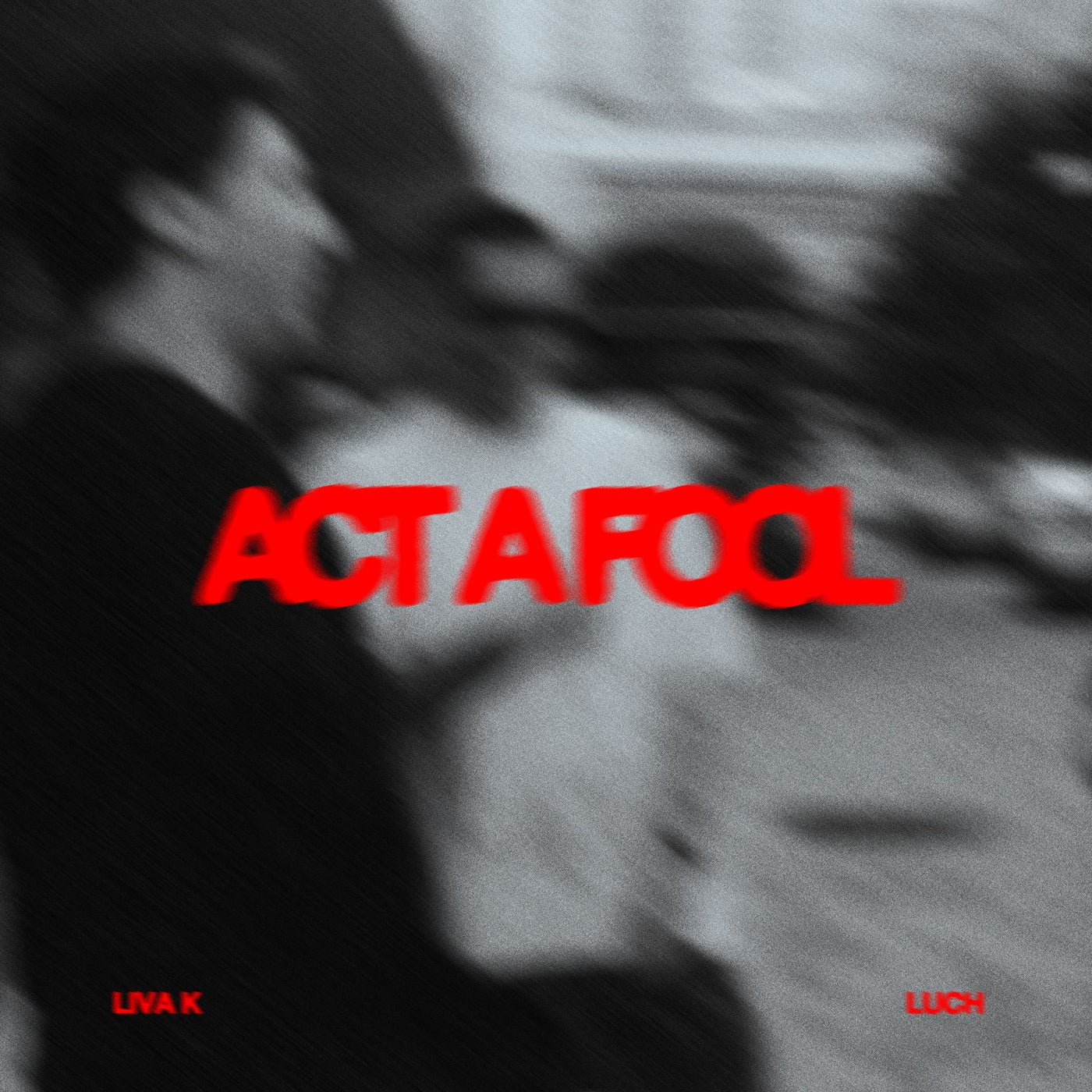 Cover - Liva K, LUCH - Act A Fool (Extended Mix)