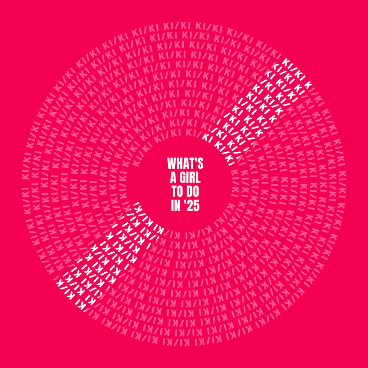 Cover - KI/KI - What's a Girl to Do in '25 (Extended)