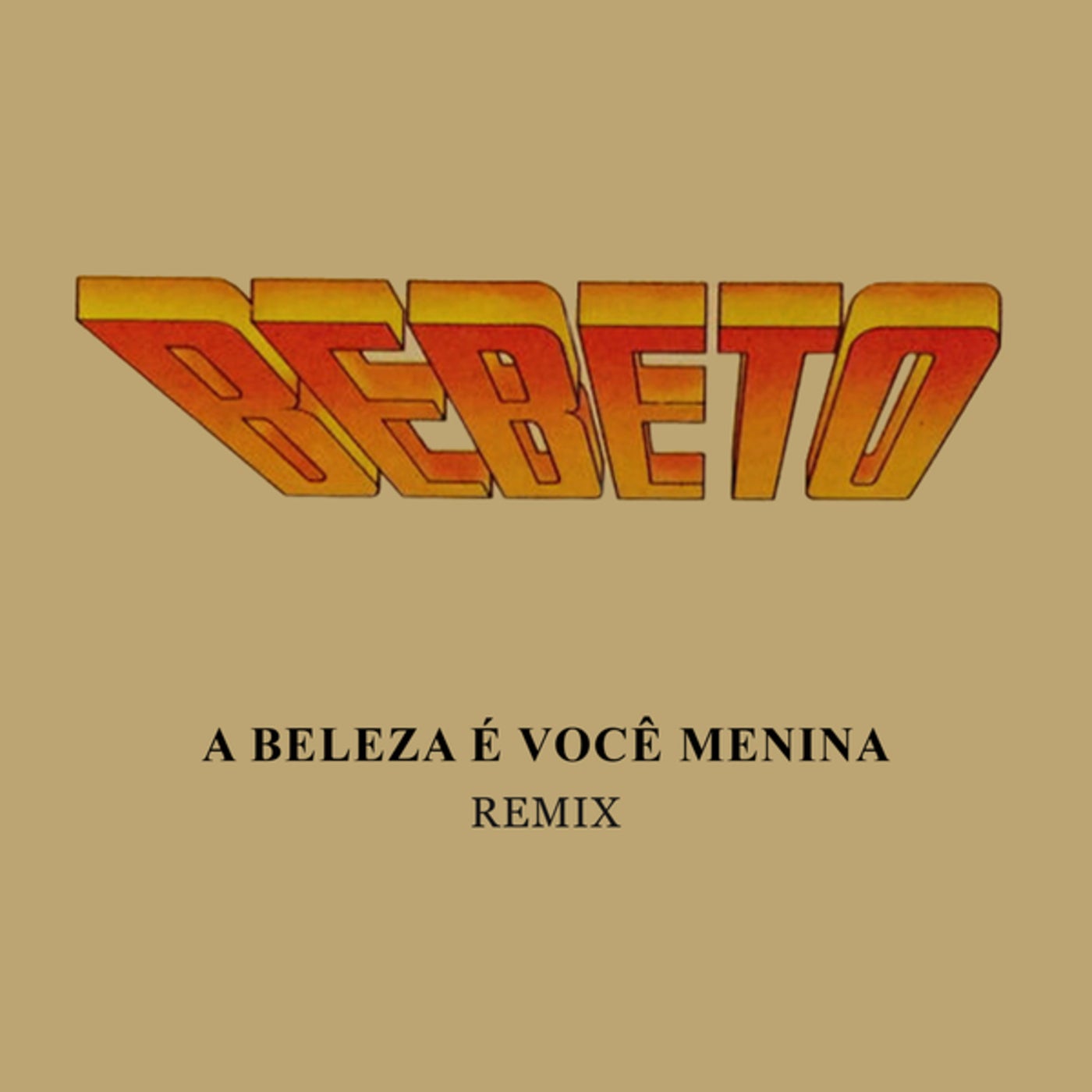 Cover - Bebeto, Xinobi, Awka, J. Kordel - A Beleza É Você Menina (Extended)