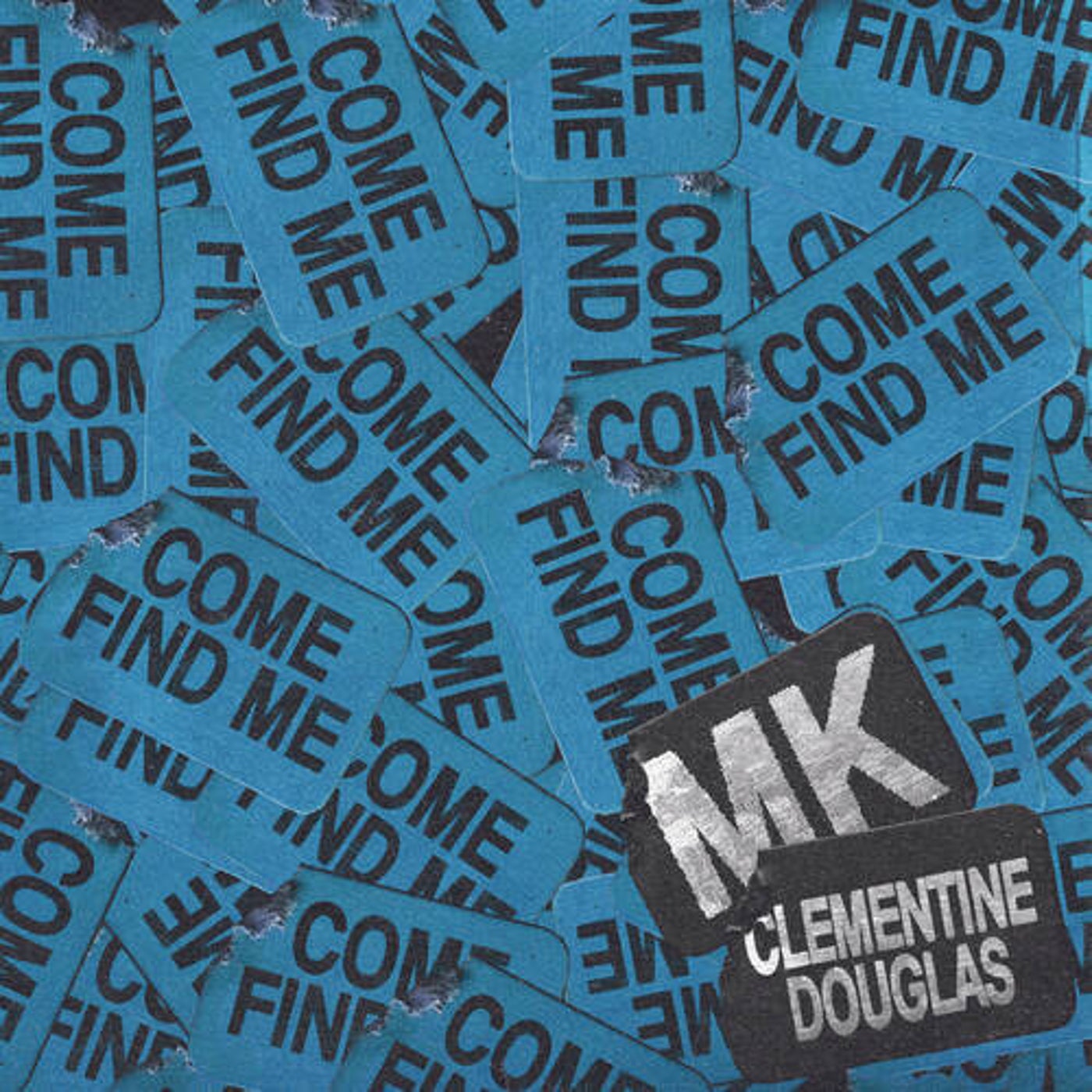 Cover - MK, Clementine Douglas - Come Find Me (Extended)