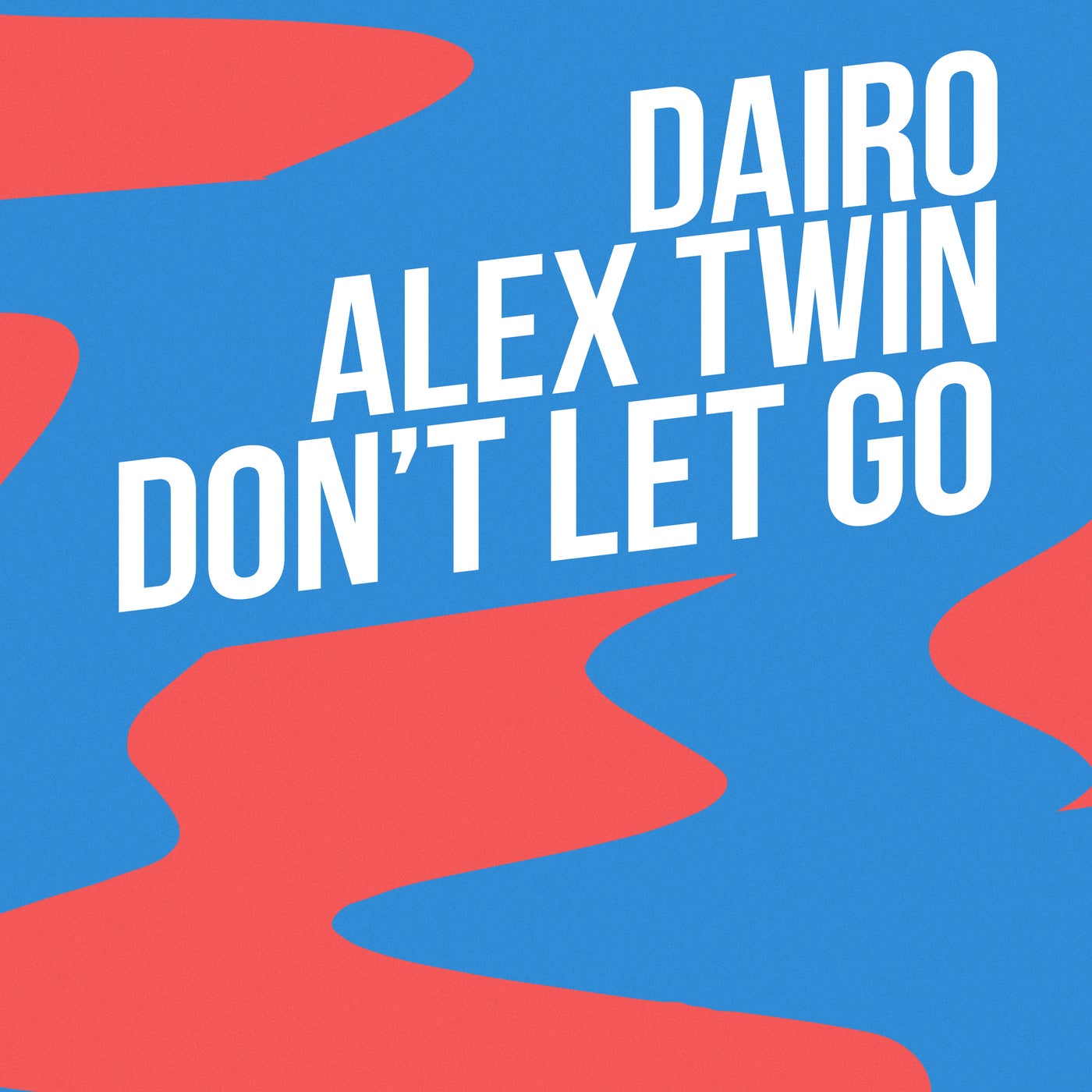 Cover - Alex Twin, Dairo - Don't Let Go  (Original Mix)