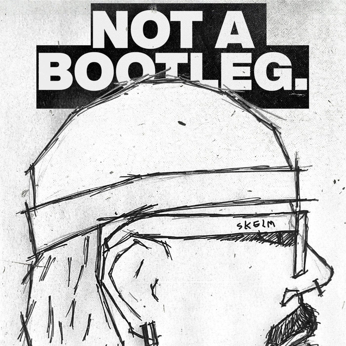Cover - Skelm - Not a Bootleg (Original Mix)
