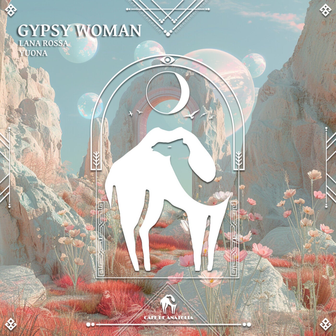 Cover - Lana Rossa, Cafe De Anatolia, YUONA - Gypsy Woman (Original Mix)