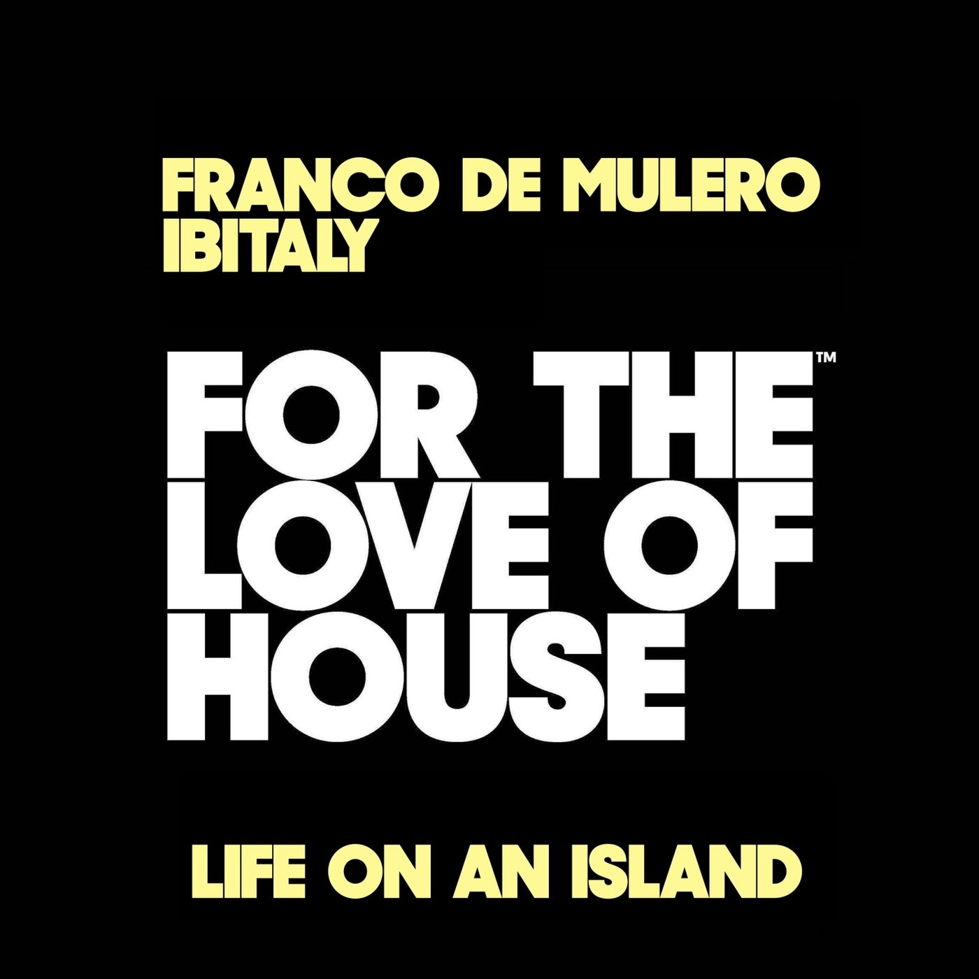 Cover - Franco De Mulero, Ibitaly - Life On An Island (Extended Mix)
