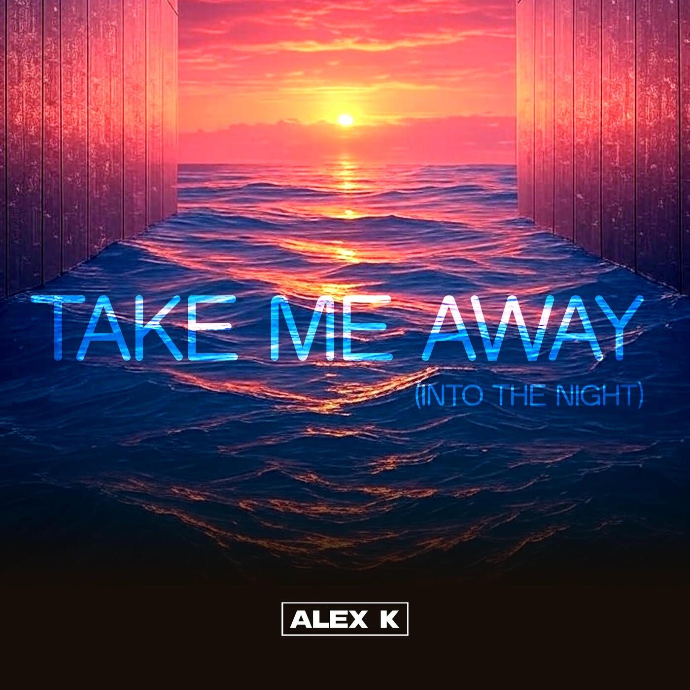 Cover - Alex K - Take Me Away (Into the Night) (Extended Mix)