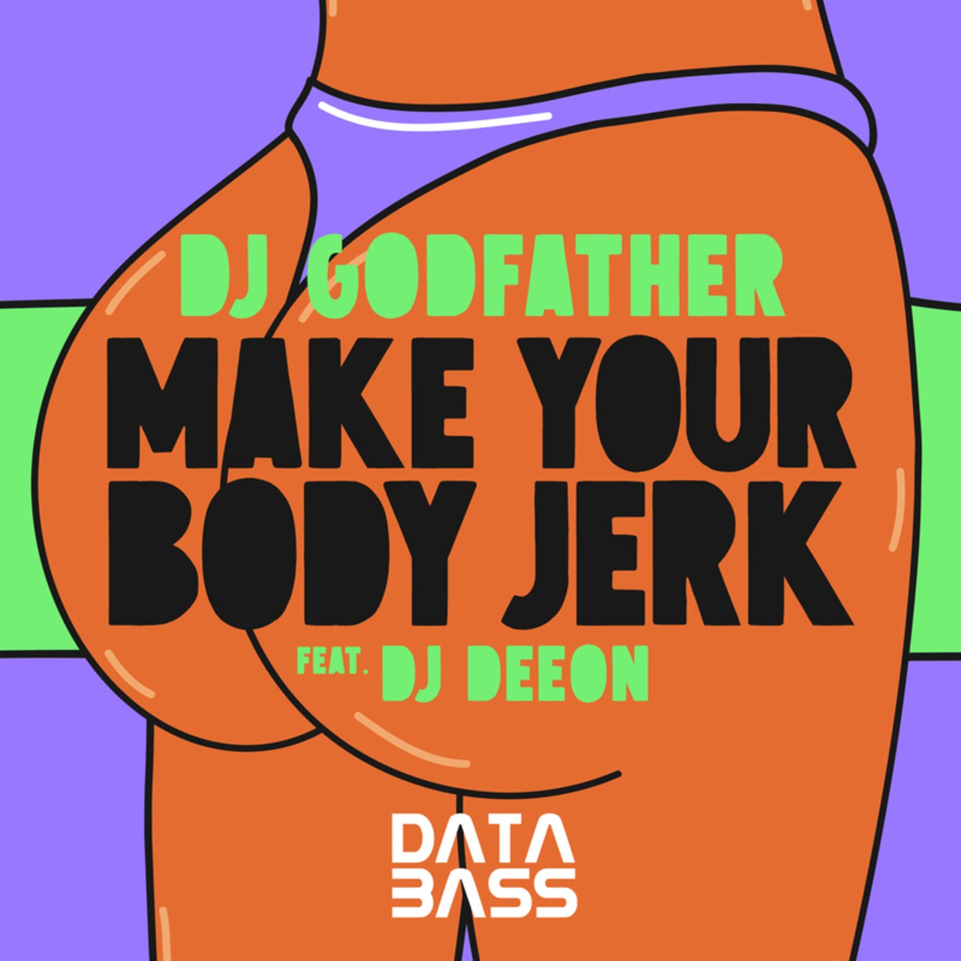 Cover - DJ Deeon, DJ Godfather - Make Your Body Jerk featuring DJ Deeon (Original Mix)