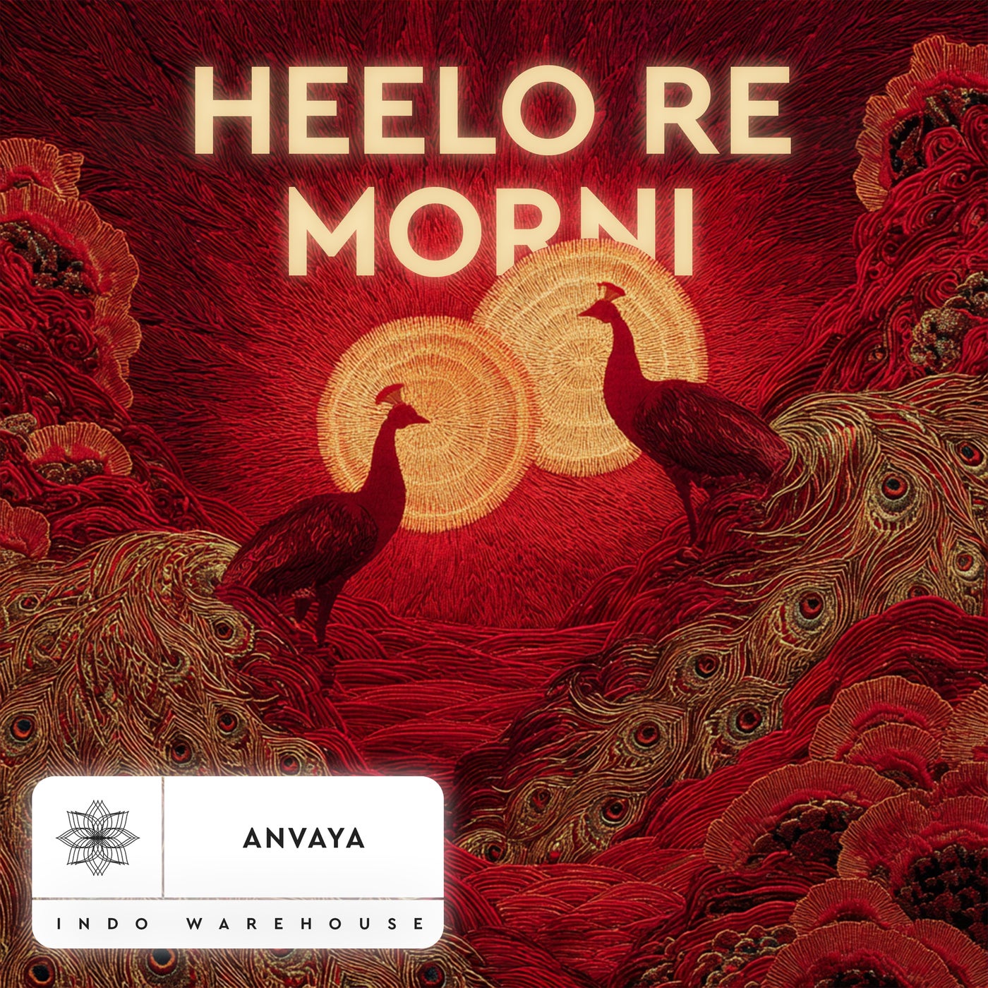 Cover - Anvaya, Indo Warehouse - Heelo Re (Extended Mix)