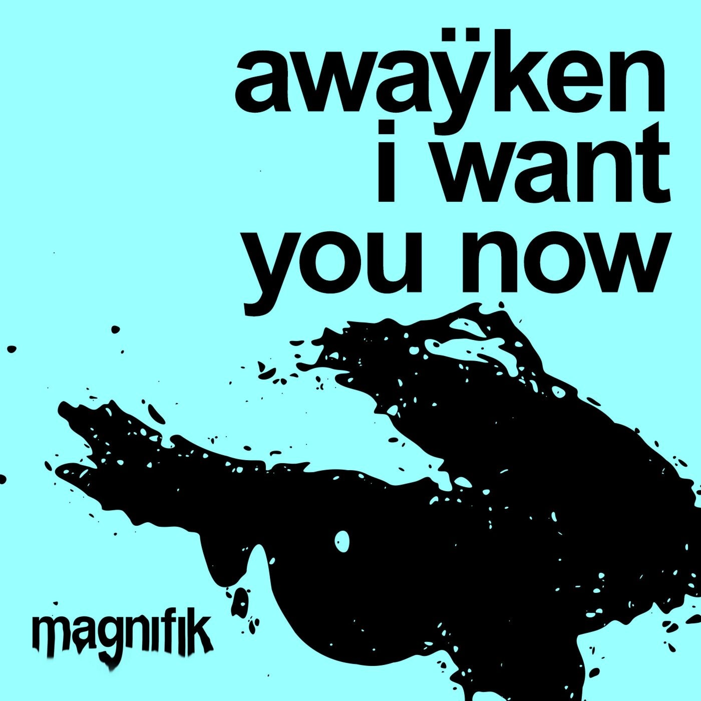 Cover - AWAŸKEN - I Want You Now  (Original Mix)