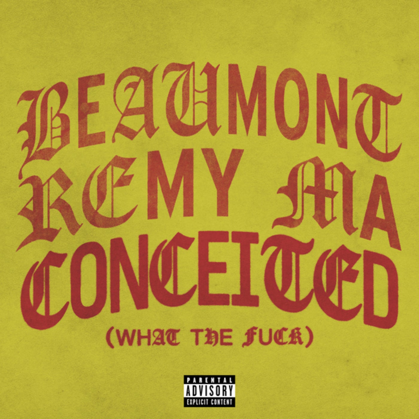 Cover - Beaumont, Remy Ma - Conceited (What The Fuck (Extended))