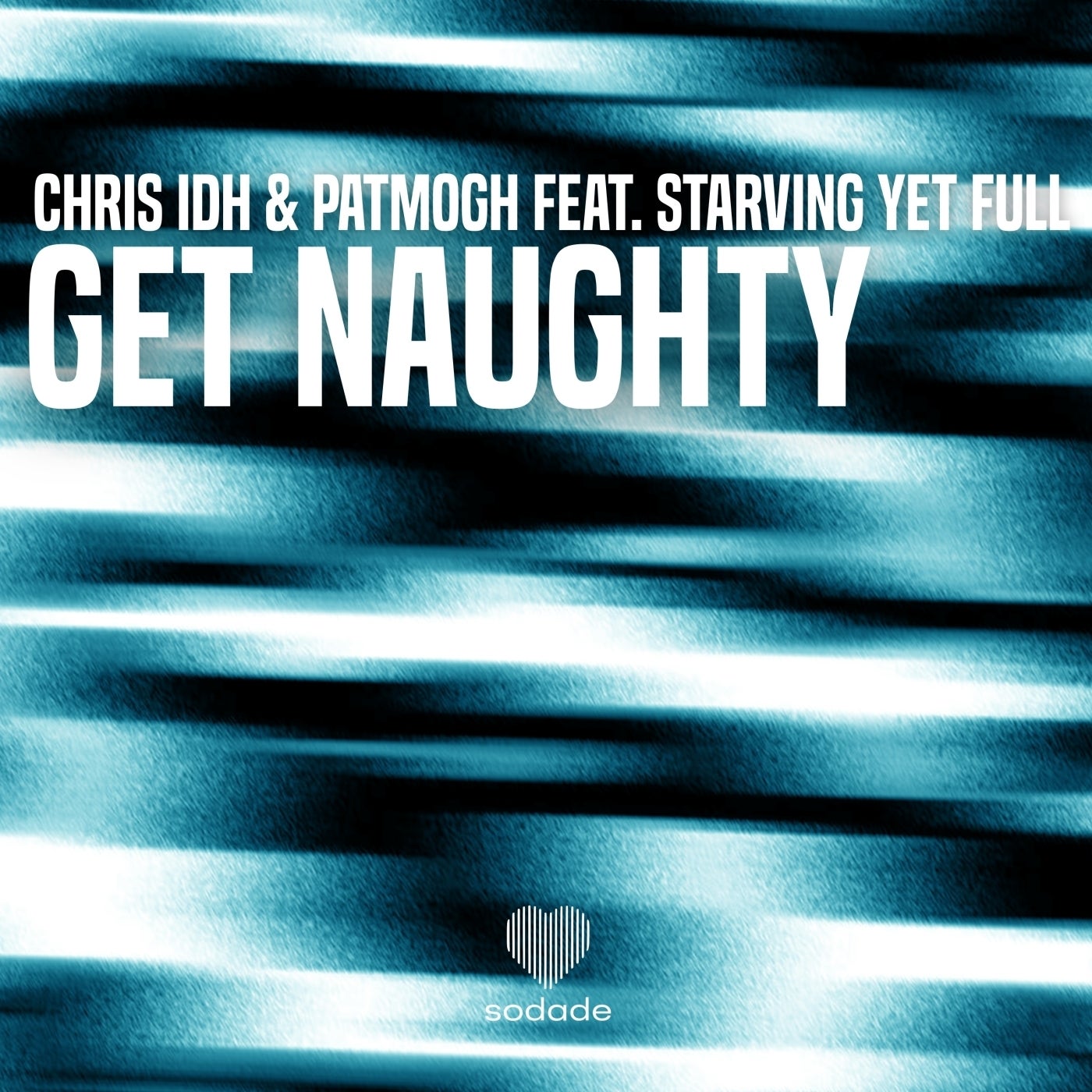 Cover - Chris IDH, Starving Yet Full, Patmogh - Get Naughty (Extended Mix)