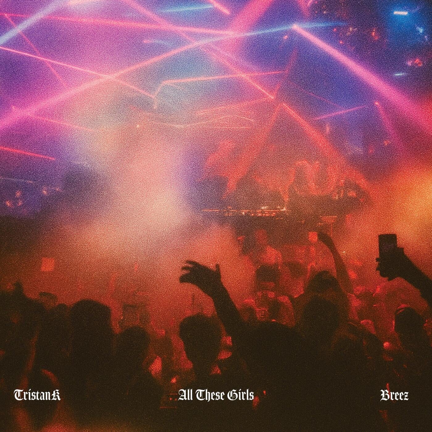 Cover - Breez, TristanK - All These Girls (Extended Mix)