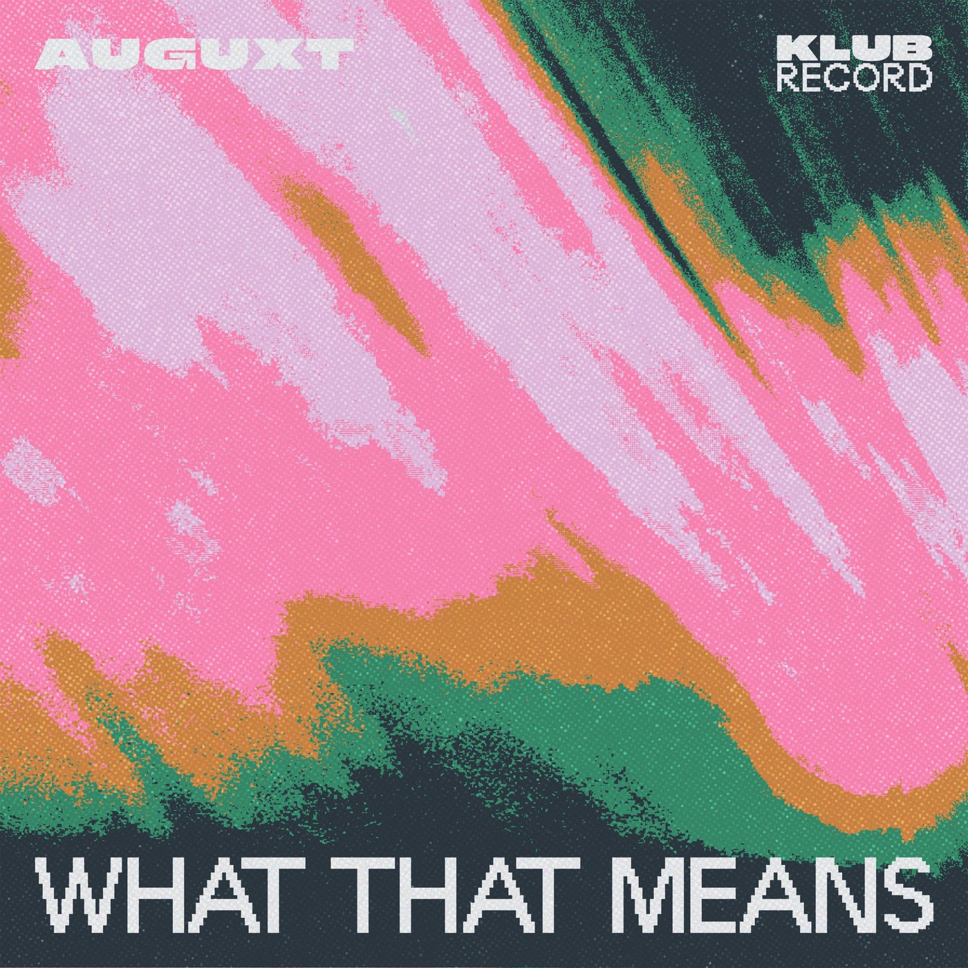 Cover - AUGUXT - What That Means (Extended)