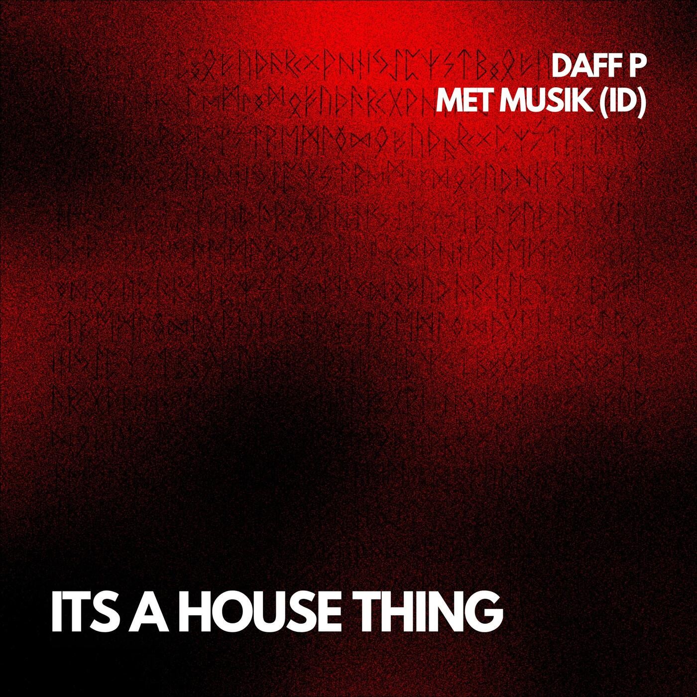 Cover - Daff P, MET MUSIK (ID) - Its a House Thing (feat. MET MUSIK (ID)) (feat. MET MUSIK (ID)