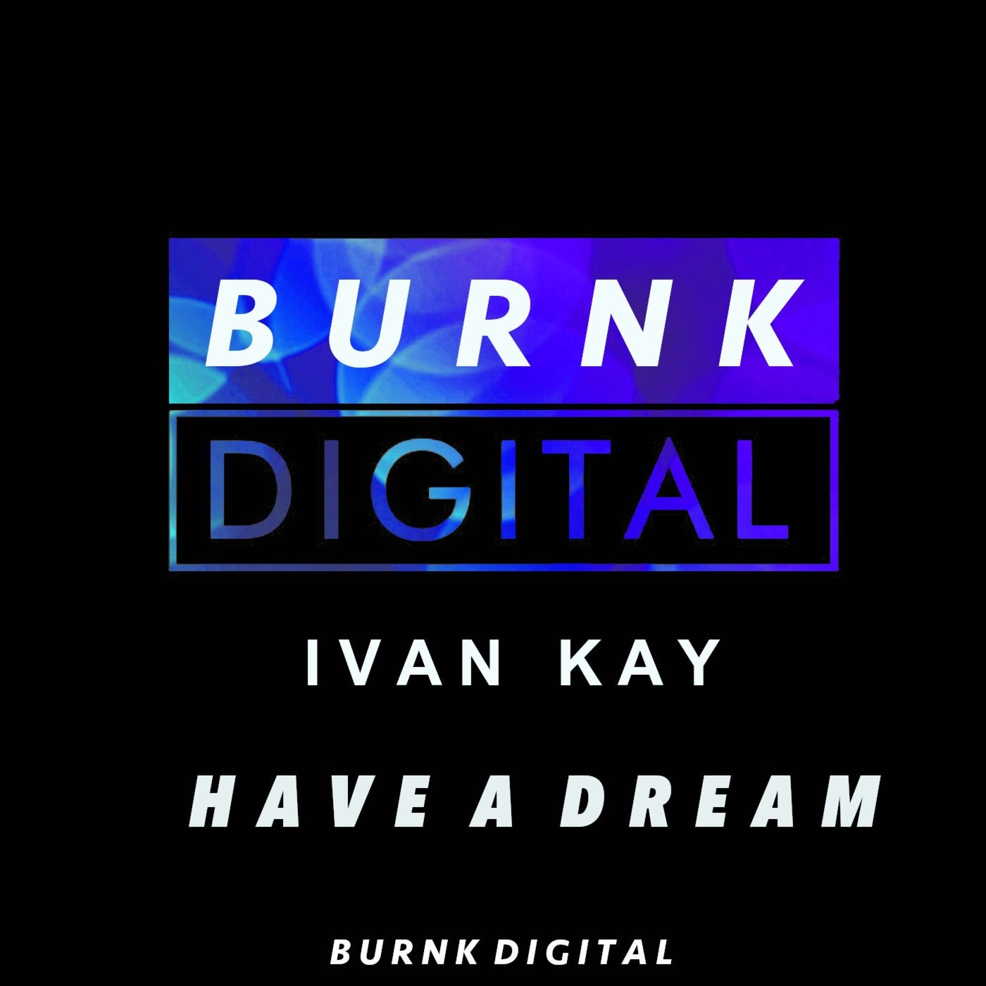 Cover - Ivan Kay - Have A Dream (Original Mix)