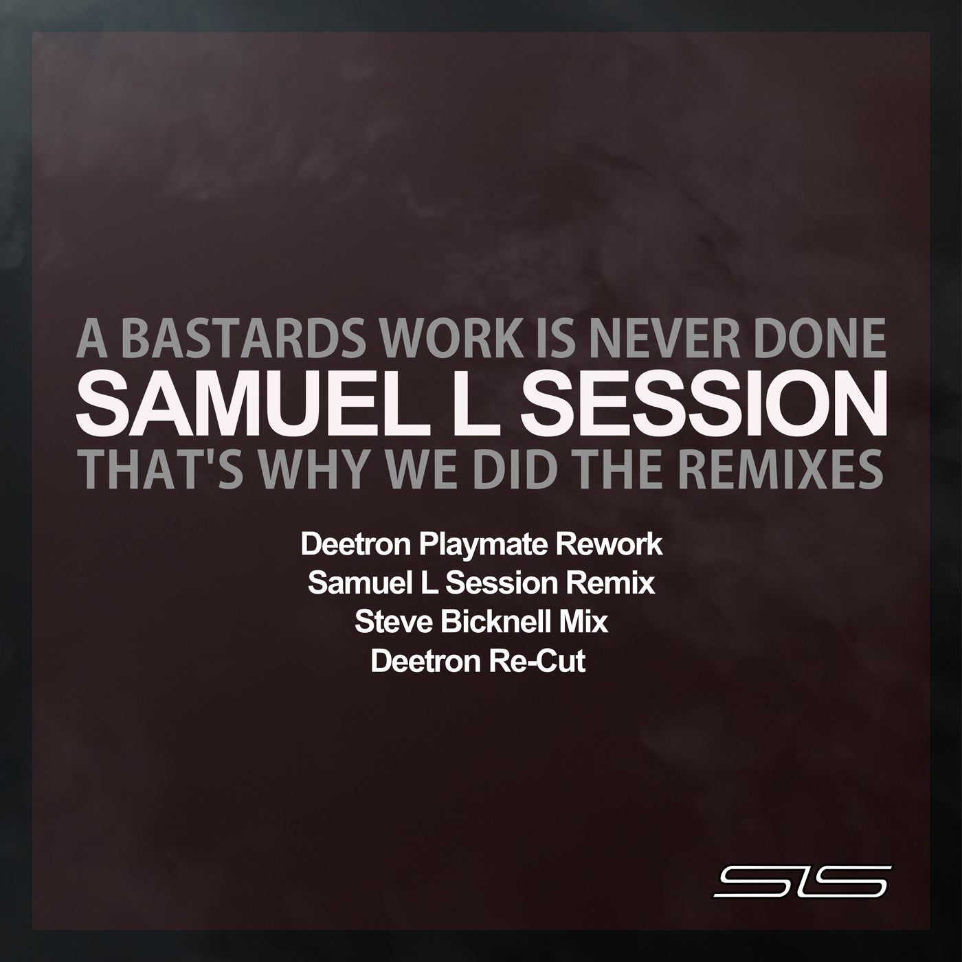 Cover - Samuel L Session - A Bastards Work Is Never Done (Deetron Re-Cut)