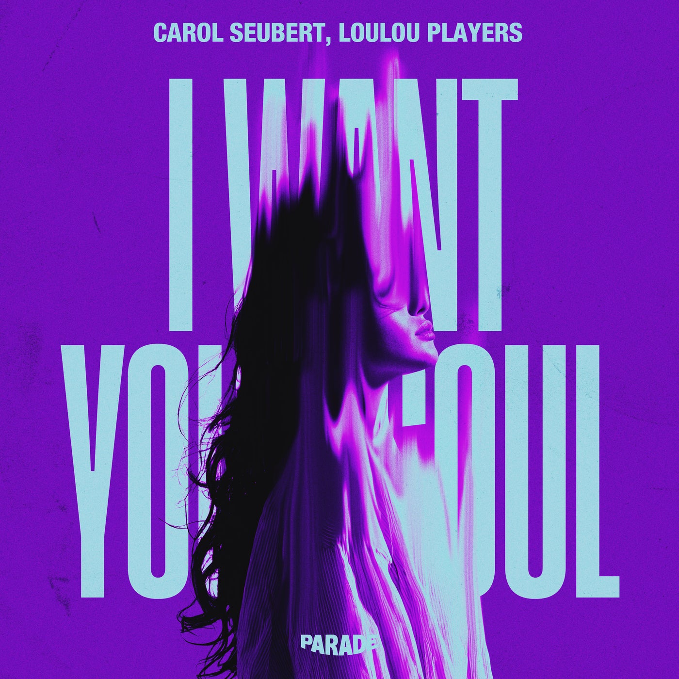 Cover - LouLou Players, Carol Seubert - I Want Your Soul (Original Mix)