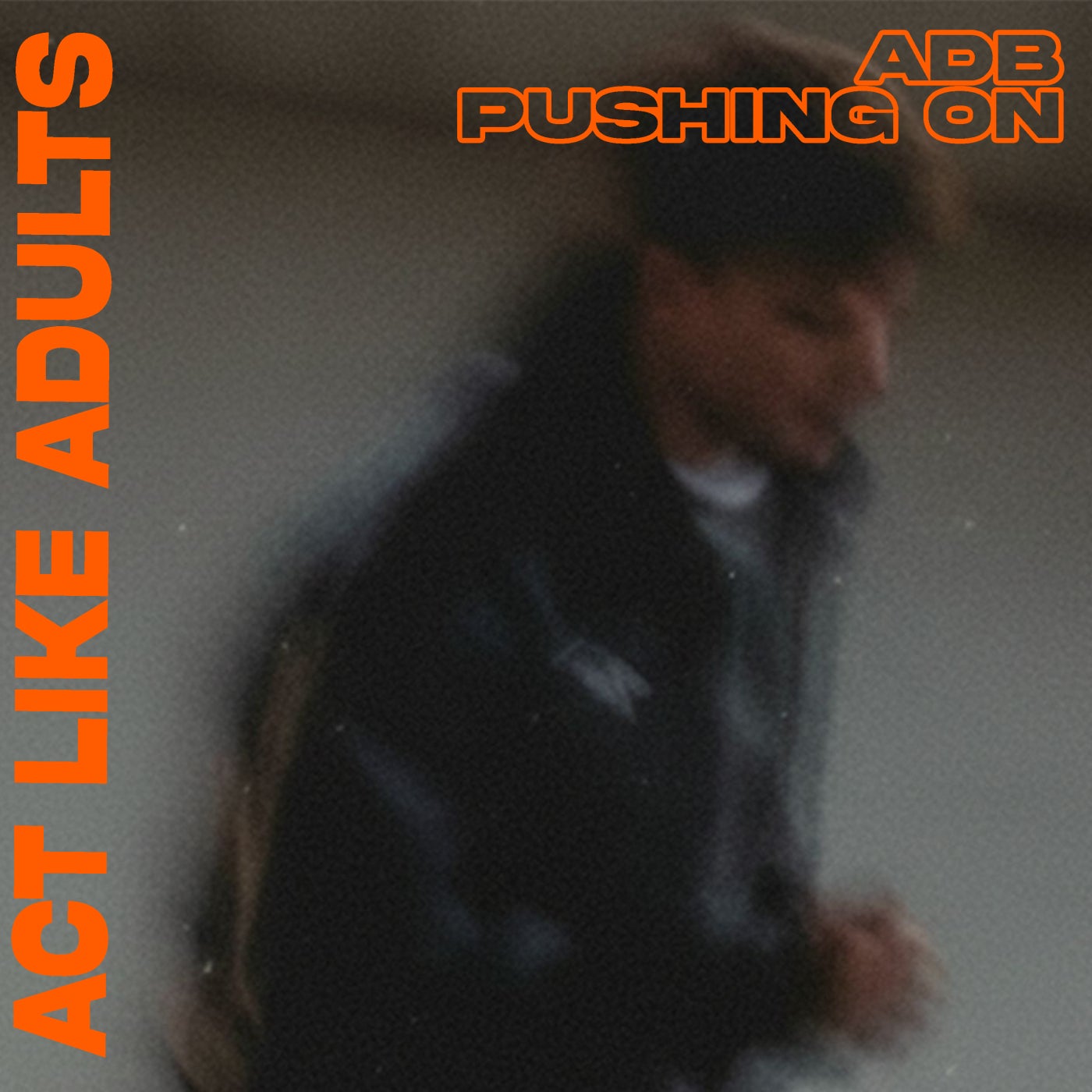 Cover - ADB, Act Like Adults - Pushing On (Extended Mix)