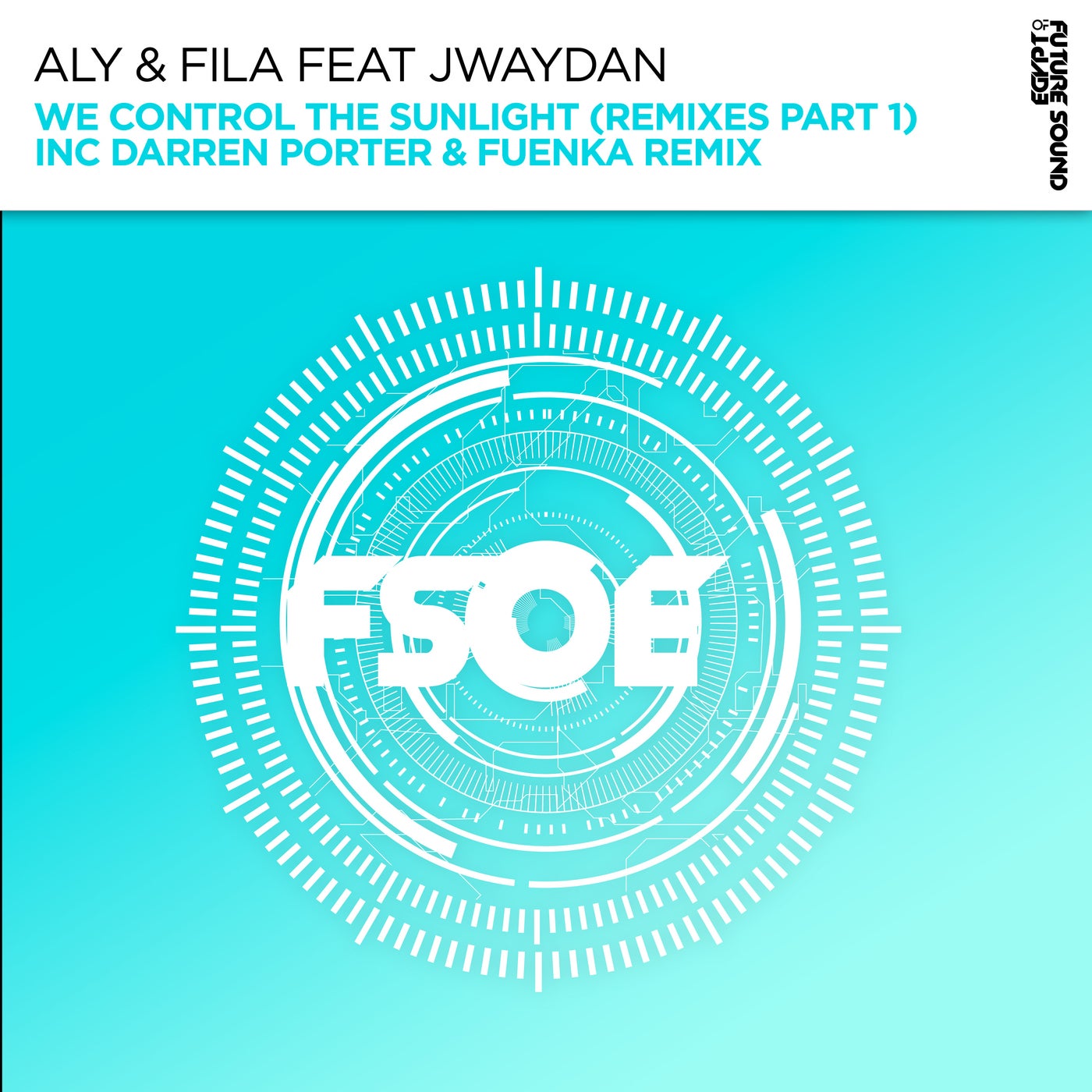 Cover - Aly & Fila, Jwaydan - We Control The Sunlight (Fuenka Extended Remix)