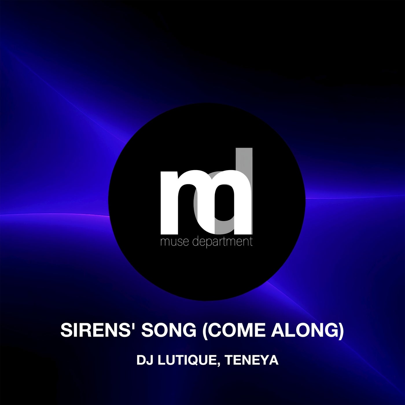 Cover - DJ Lutique, Teneya - Sirens' Song (Come Along) (Original Mix)