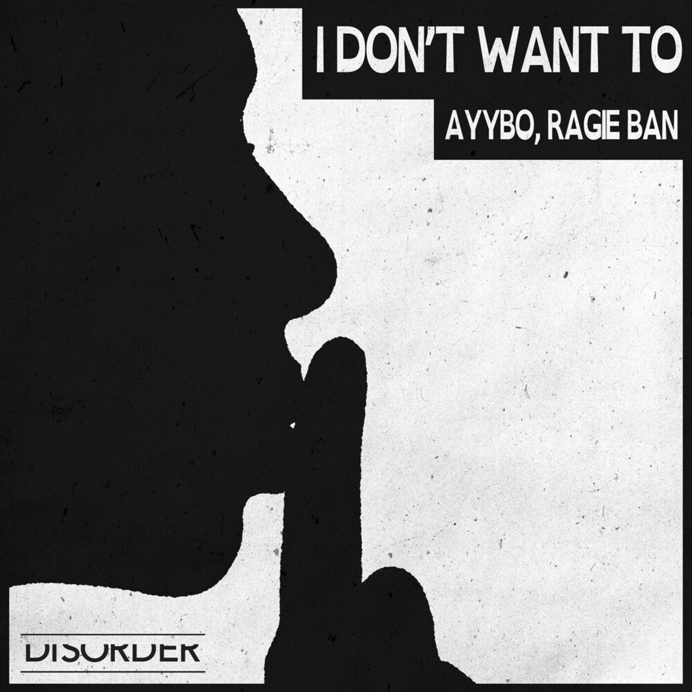 Cover - Ragie Ban, AYYBO - I Don't Want To (Extended)