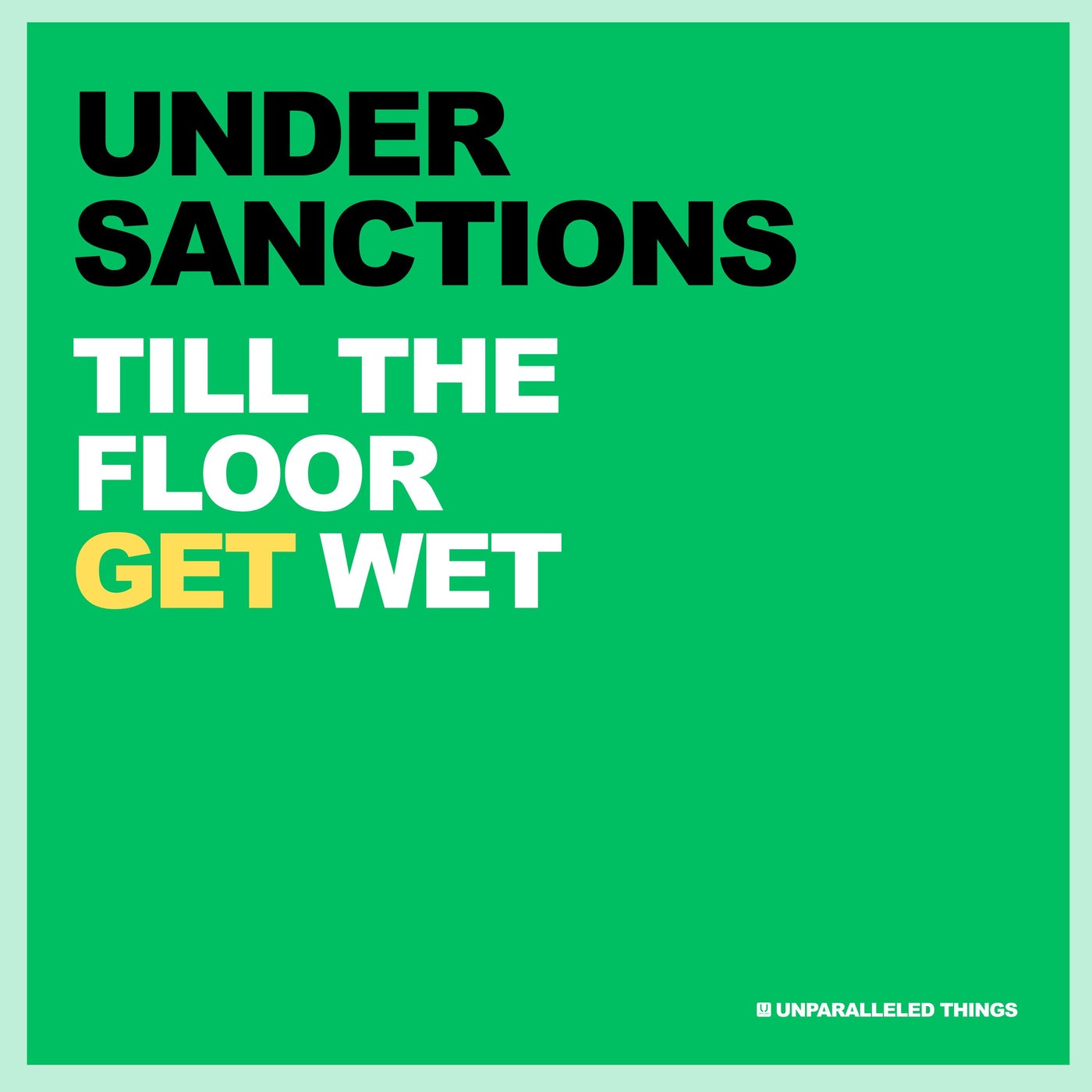Cover - Under Sanctions - Till The Floor Get Wet (Extended Mix)