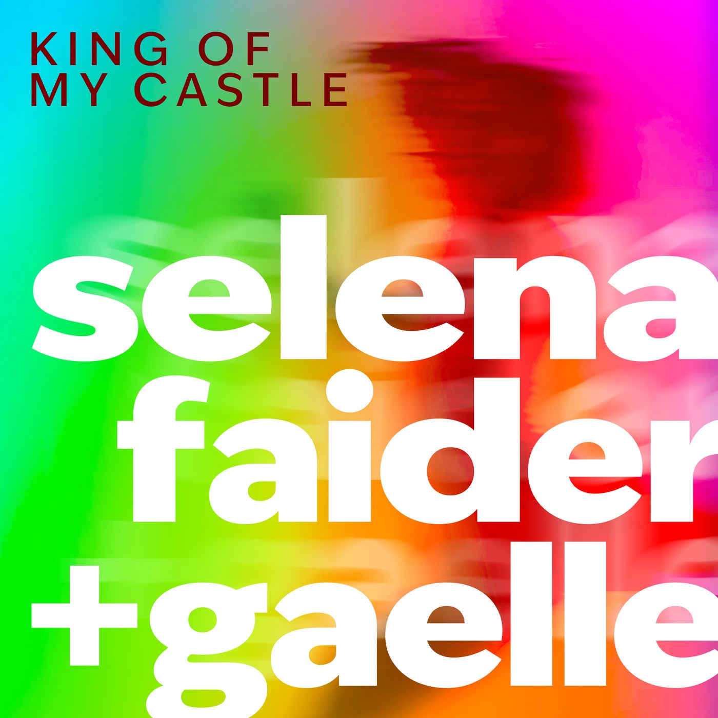 Cover - Gaelle, Selena Faider - King Of My Castle (Extended Mix)