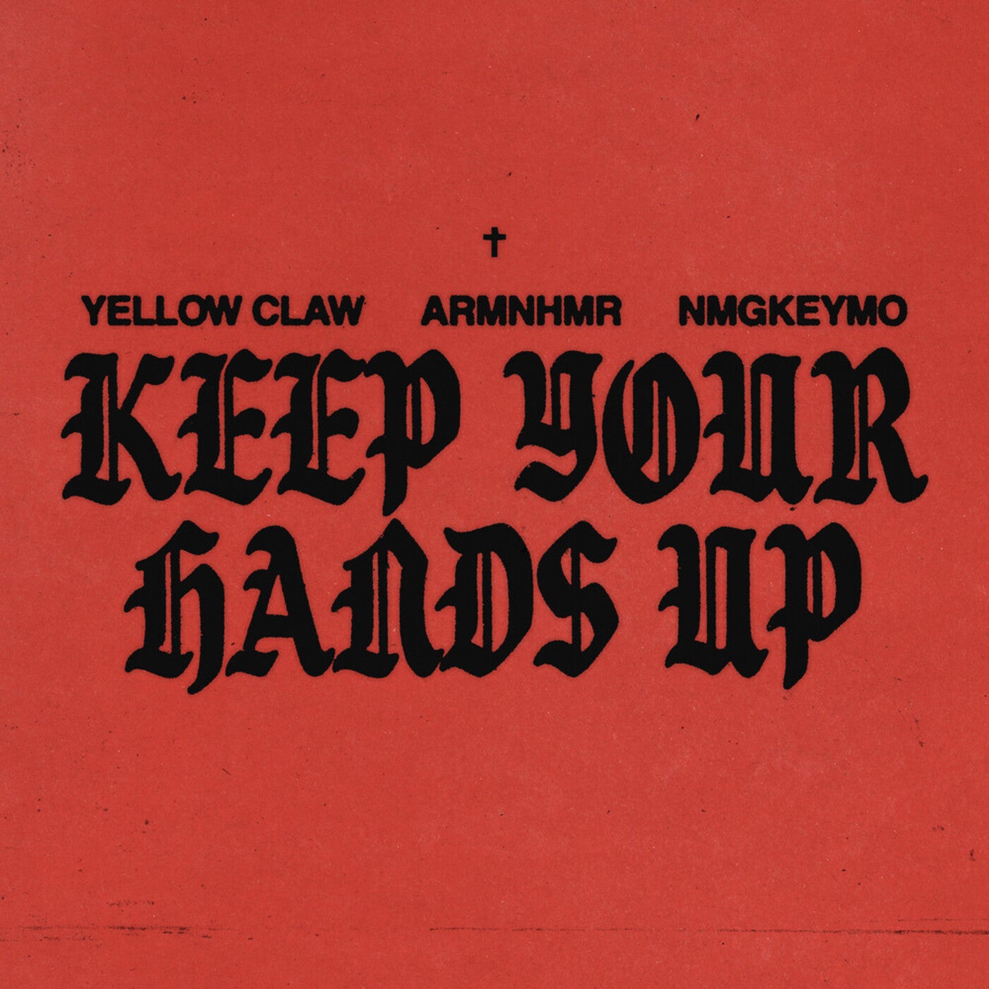 Cover - Yellow Claw, ARMNHMR, nmgkeymo - Keep Your Hands Up (Original Mix)