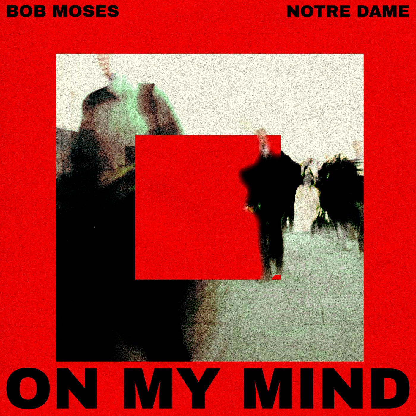 Cover - Bob Moses, Notre Dame - On My Mind (Original Mix)