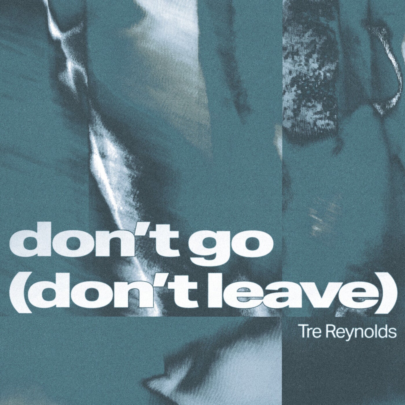 Cover - Tre Reynolds - Don't Go (Don't Leave)