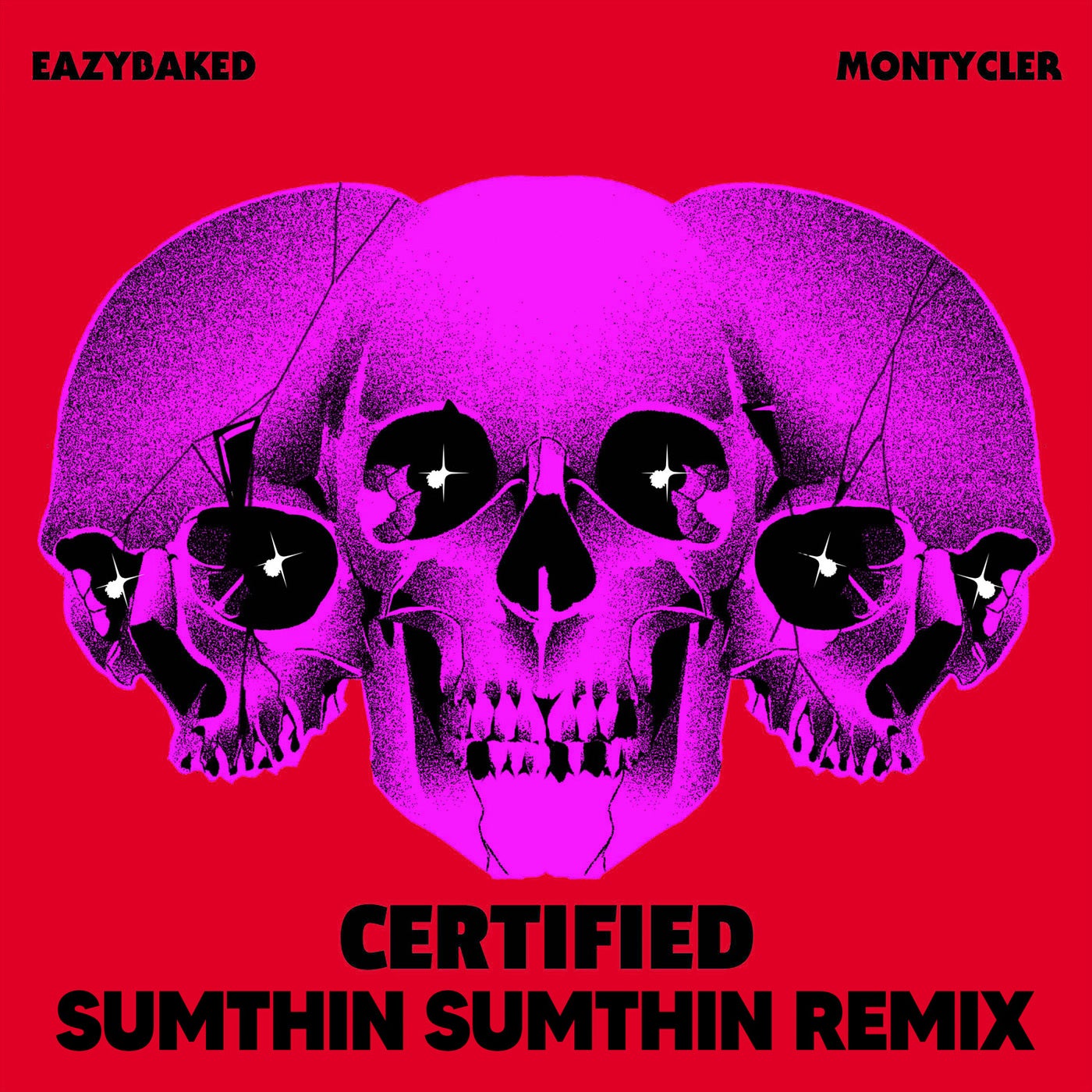 Cover - EAZYBAKED, MontyCler, sumthin sumthin - Certified (sumthin sumthin Remix)