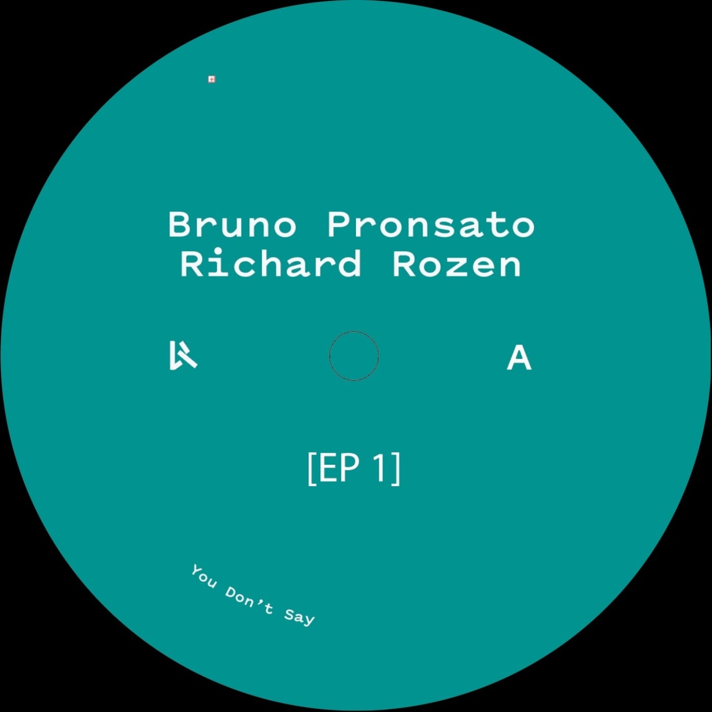 Cover - Bruno Pronsato, Richard Rozen - You Don't Say (Original Mix)