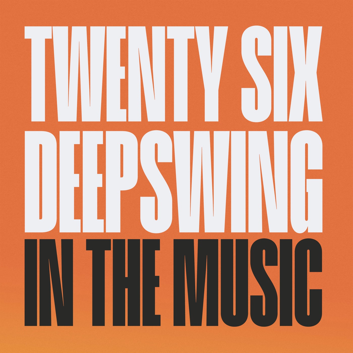 Cover - Deepswing, TWENTY SIX - In The Music (Extended Mix)