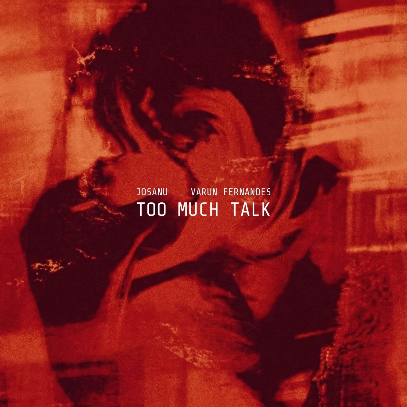 Cover - Varun Fernandes, Josanu - Too Much Talk (Original Mix)