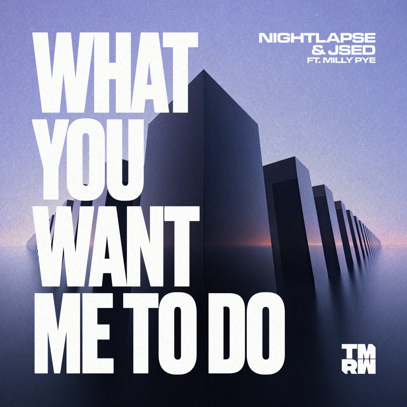 Cover - Milly Pye, Nightlapse, JSED - What You Want Me To Do (Extended Mix) Promo tools
