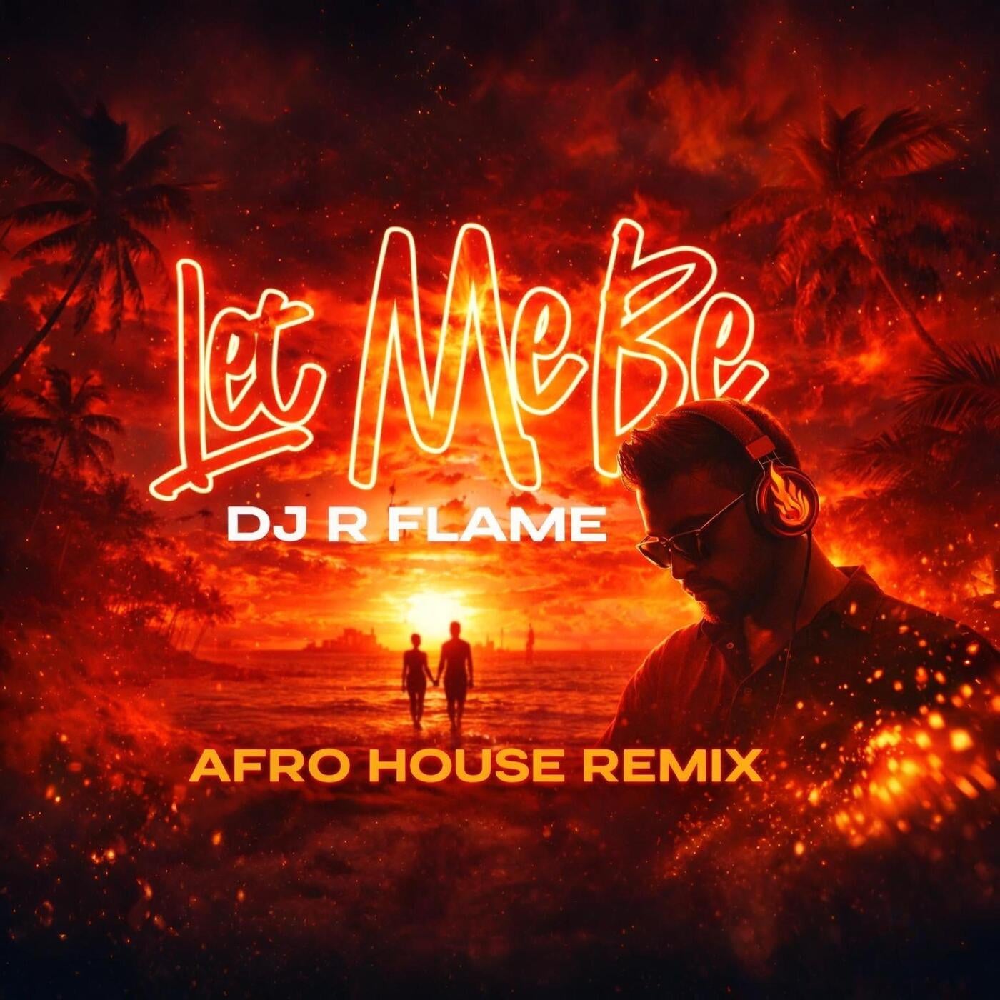 Cover - DJ R Flame - Let Me Be (Afro House Remix) Promo tools