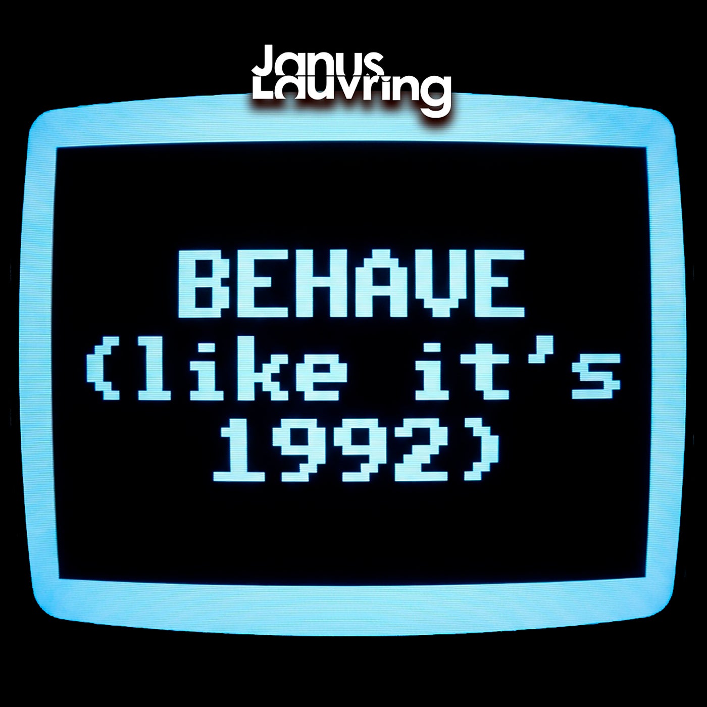 Cover - Janus Lauvring - BEHAVE (like it's 1992) (Extended Mix) Promo tools