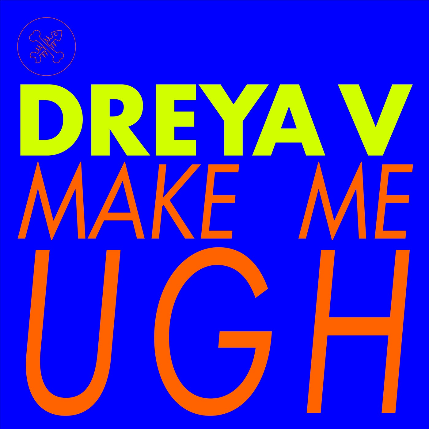Cover - DREYA V - Make Me Ugh (Original Mix) Promo tools