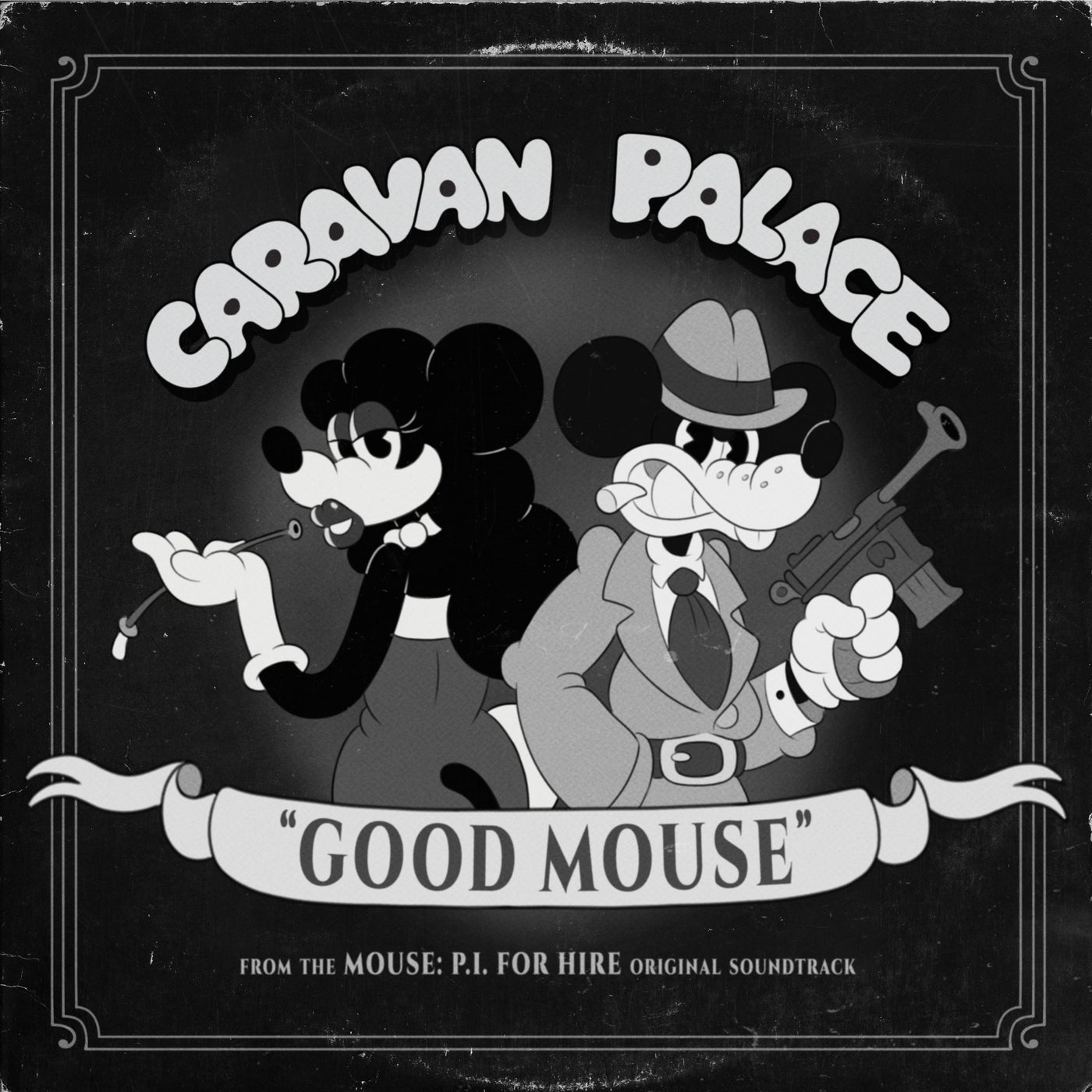 Cover - Caravan Palace - Good Mouse (From the MOUSE: P.I. FOR HIRE Soundtrack) Promo tools