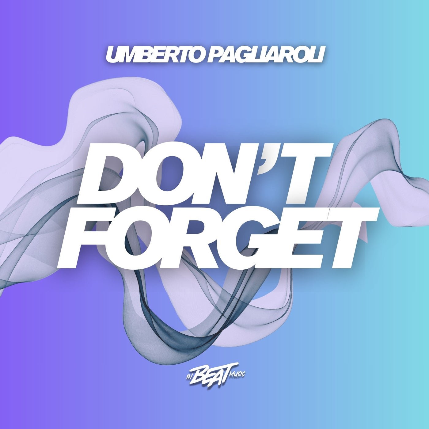 Cover - Umberto Pagliaroli - Don't Forget (Extended) Promo tools